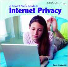 A Smart Kid's Guide to Internet Privac