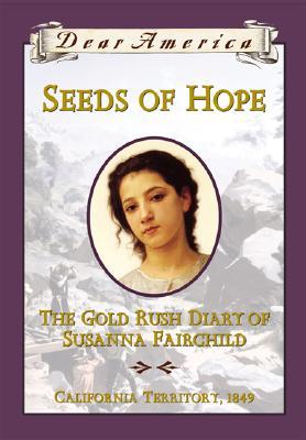 Seeds of Hope: The Gold Rush Diary of 