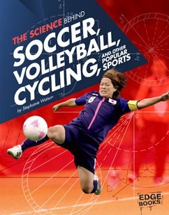The Science Behind Soccer, Volleyball,