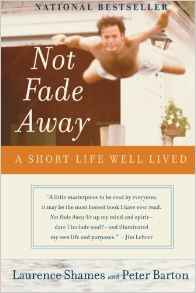 Not Fade Away: A Short Life Well Lived