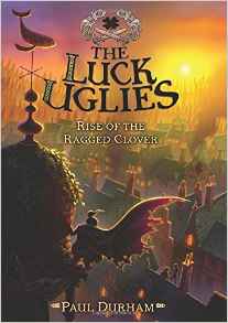 The Luck Uglies #3: Rise of the Ragged