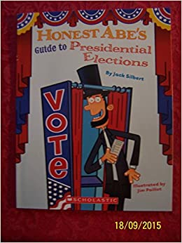 Honest Abe's Guide to Presidential Ele