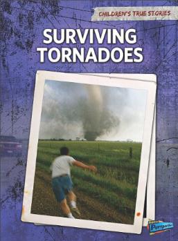 Surviving Tornadoes (Children's True S