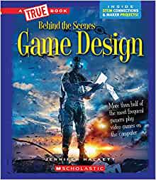 Game Design (A True Book: Behind the S