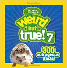 Weird but True 7: 300 Outrageous Facts
