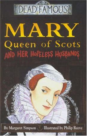 Mary Queen of Scots and Her Hopeless H