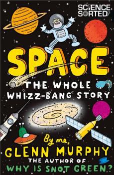 Space: The Whole Whizz-bang Story(Scie