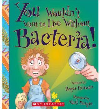 You Wouldn't Want to Live Without Bact