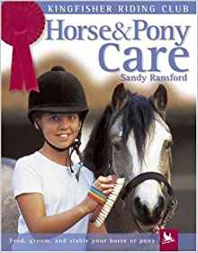 Horse and Pony Care (Kingfisher Riding