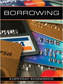 Borrowing (Everyday Economics)