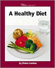 A Healthy Diet (Watts Library: Human H