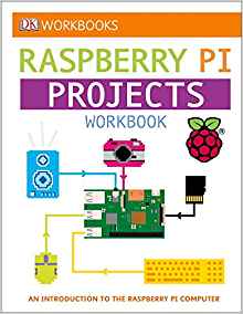 DK Workbooks: Raspberry Pi Projects Wo