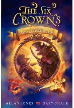 The Six Crowns: Fire over Swallowhaven