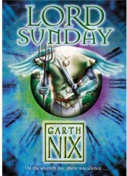 Lord Sunday. Garth Nix (Keys to the Ki
