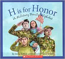 H Is for Honor: A Millitary Family Alp