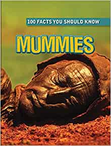 Mummies (100 Facts You Should Know)