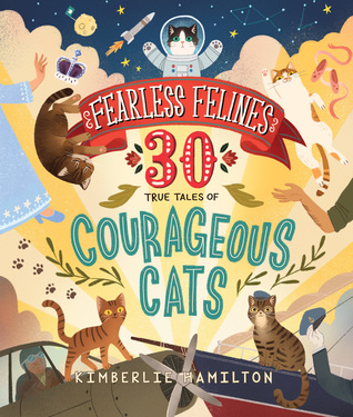 Fearless Felines: 30 True Tales of Cou