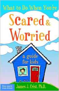 What to Do When You're Scared and Worr