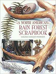 A North American Rain Forest Scrapbook