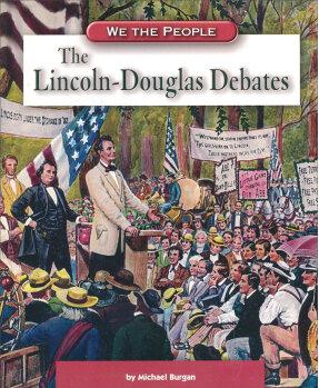 The Lincoln-Douglas Debates (We the Pe