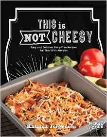 This is Not Cheesy!: Easy and Deliciou