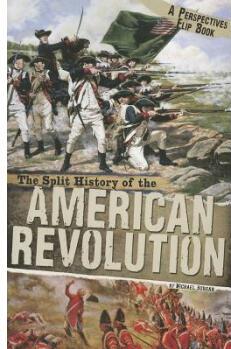 The Split History of the American Revo