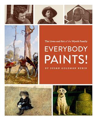 Everybody Paints! The Lives and Art of