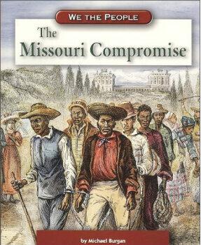 The Missouri Compromise (We the People