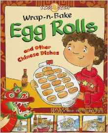 Wrap-n-Bake Egg Rolls: and Other Chine