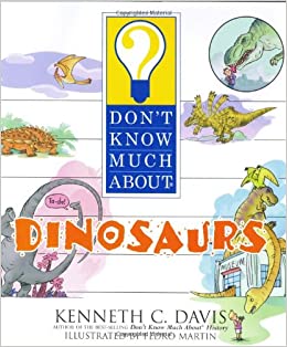 Don't Know Much About Dinosaurs
