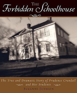 The Forbidden Schoolhouse: The True an