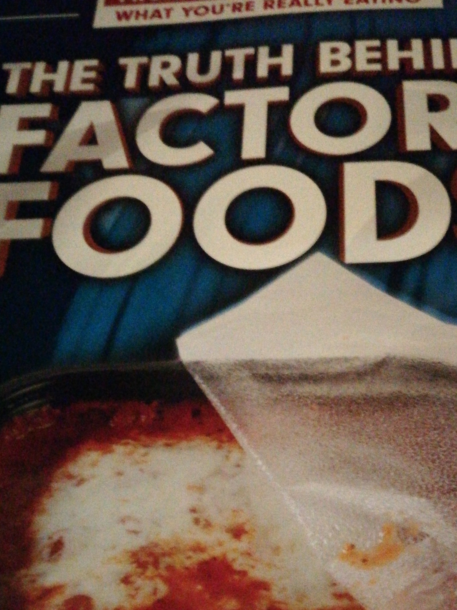 THE TEUTH BEHIND FACTORY FOODS