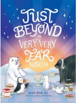 Just Beyond the Very, Very Far North: 