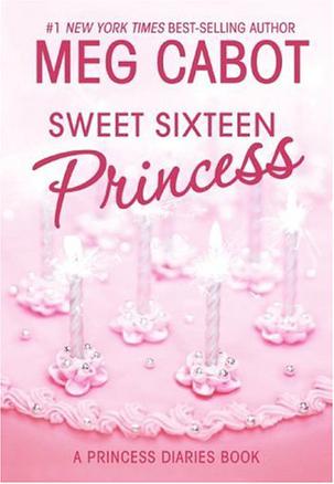 Sweet Sixteen Princess (Princess Diari
