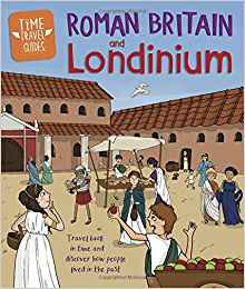 Time Travel Guides: Roman Britain and 