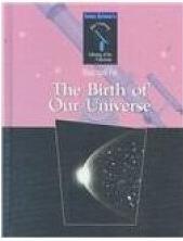 The Birth of Our Universe