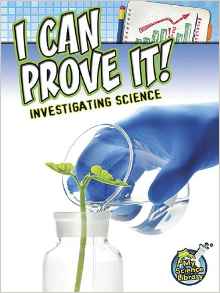 I Can Prove It! Investigating Science 