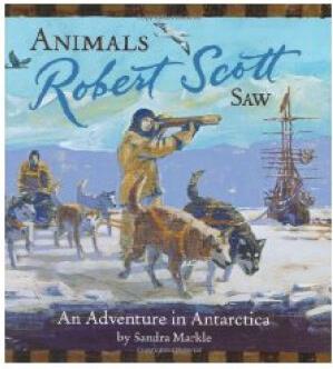 Animals Robert Scott Saw: An Adventure