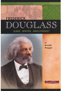Frederick Douglass: Slave, Writer, Abo