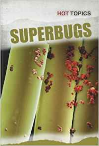 Superbugs (Hot Topics)