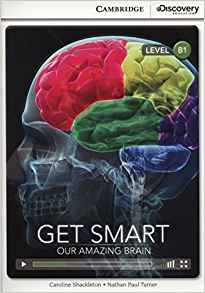 Get Smart: Our Amazing Brain