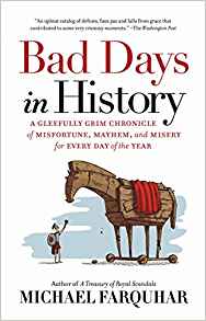 Bad Days in History: A Gleefully Grim 