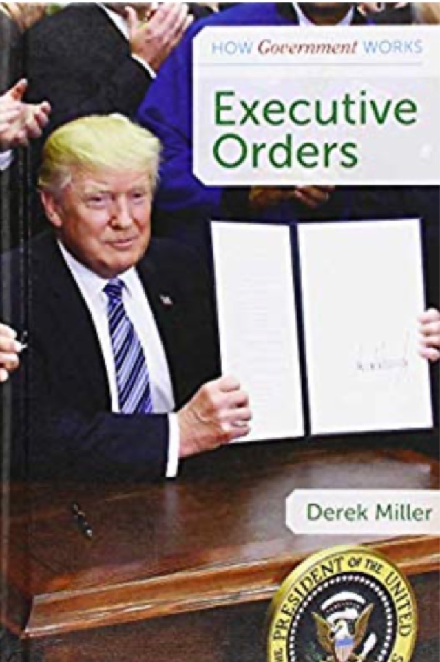Executive Orders (How Government Works