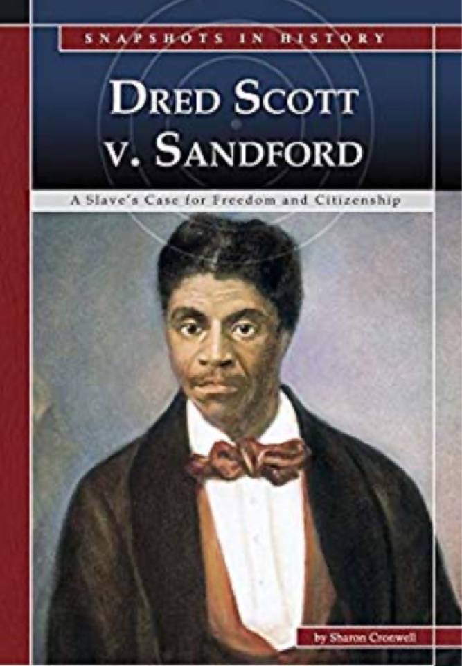 Dred Scott v. Sandford: A Slave's Case