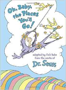 Oh, Baby, the Places You'll Go!