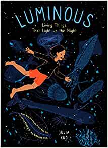 Luminous: Living Things That Light Up 