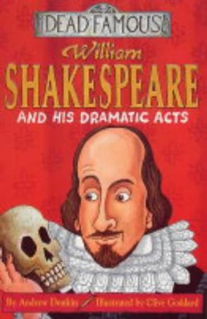 William Shakespeare and His Dramatic A