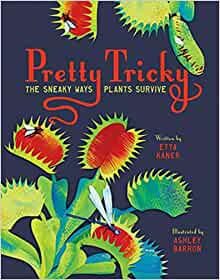 Pretty Tricky: The Sneaky Ways Plants 