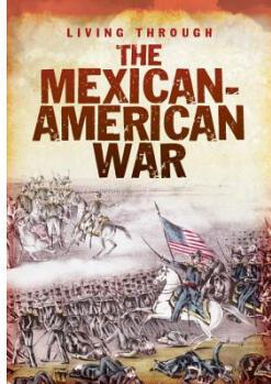 The Mexican-American War (Living Throu