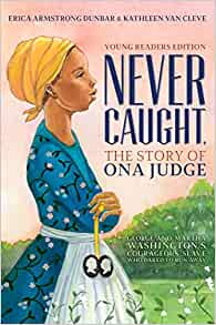 Never Caught, the Story of Ona Judge: 